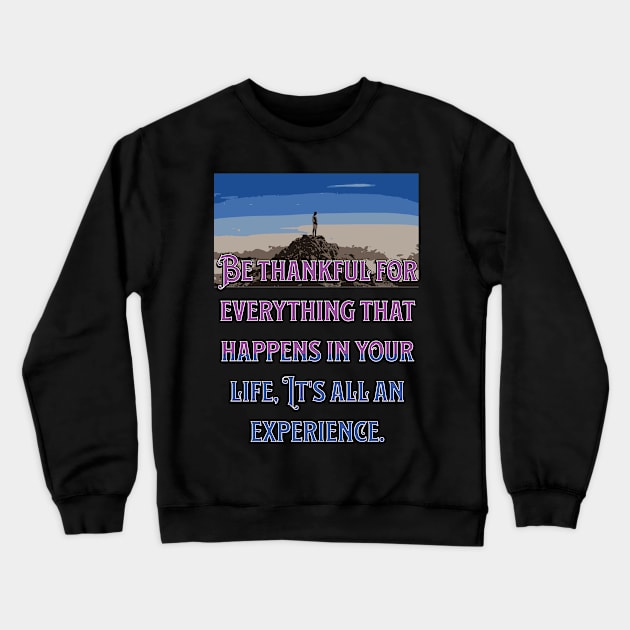 Be thankful Crewneck Sweatshirt by Out of the world